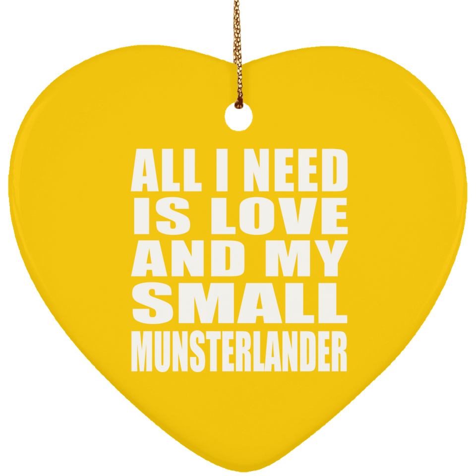 All I Need Is Love And My Small Munsterlander - Heart Ornament