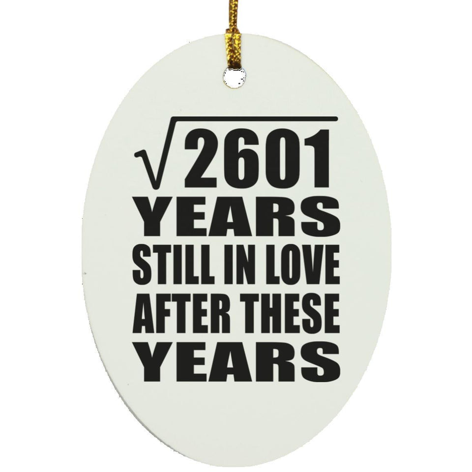 51st Anniversary Square Root of 2601 Years Still In Love - Oval Ornament