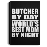 Butcher By Day World's Best Mom By Night - Canvas Portrait