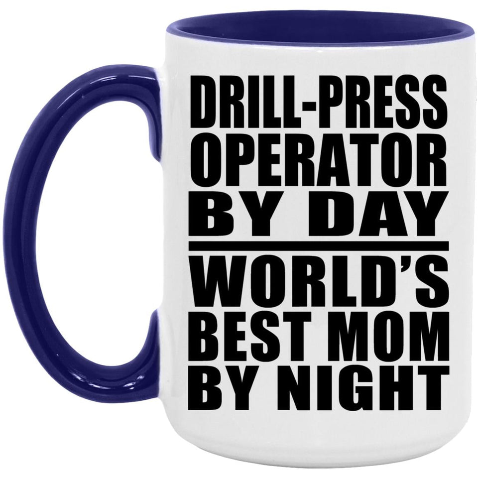 Drill-Press Operator By Day World's Best Mom By Night - 15oz Accent Mug Purple