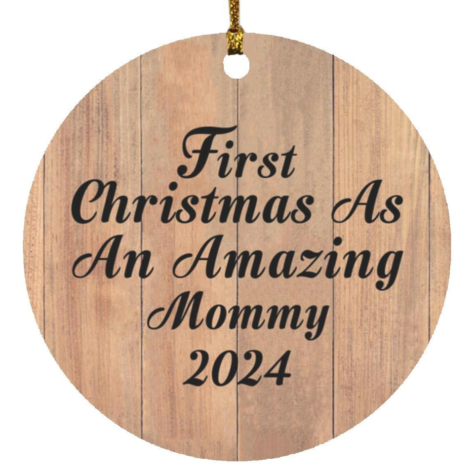 First Christmas As An Amazing Mommy 2024 - Circle Ornament C