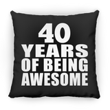 40th Birthday 40 Years Of Being Awesome - Throw Pillow Black