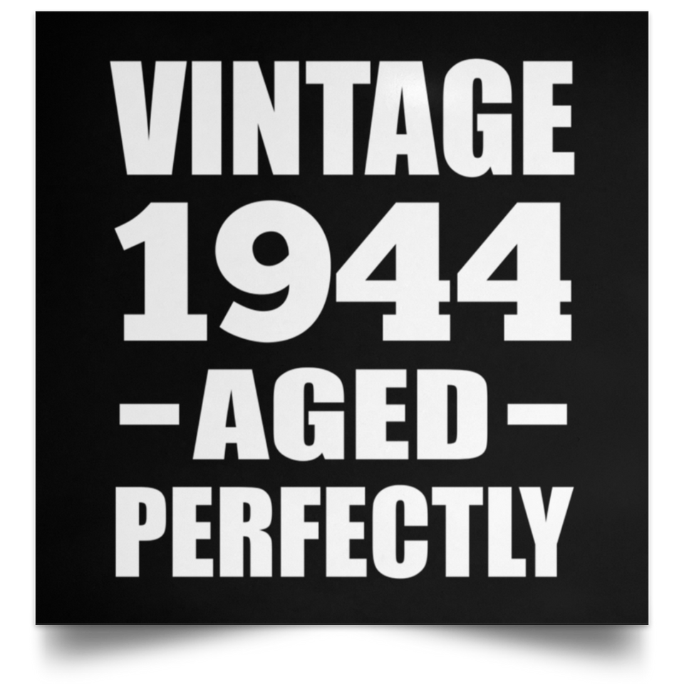80th Birthday Vintage 1944 Aged Perfectly - Poster Square