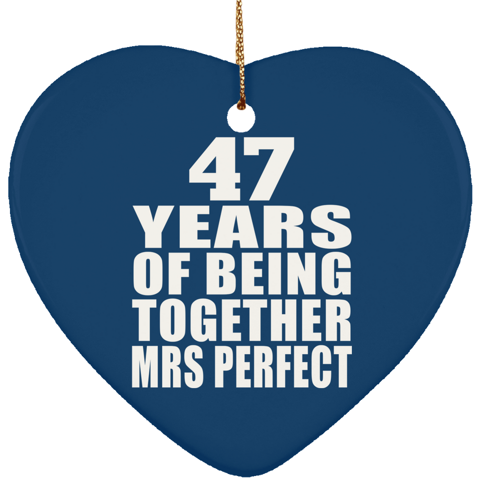 47th Anniversary 47 Years Of Being Mrs Perfect - Heart Ornament