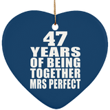 47th Anniversary 47 Years Of Being Mrs Perfect - Heart Ornament