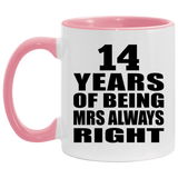14th Anniversary 14 Years of Being Mrs Always Right - 11oz Accent Mug Pink