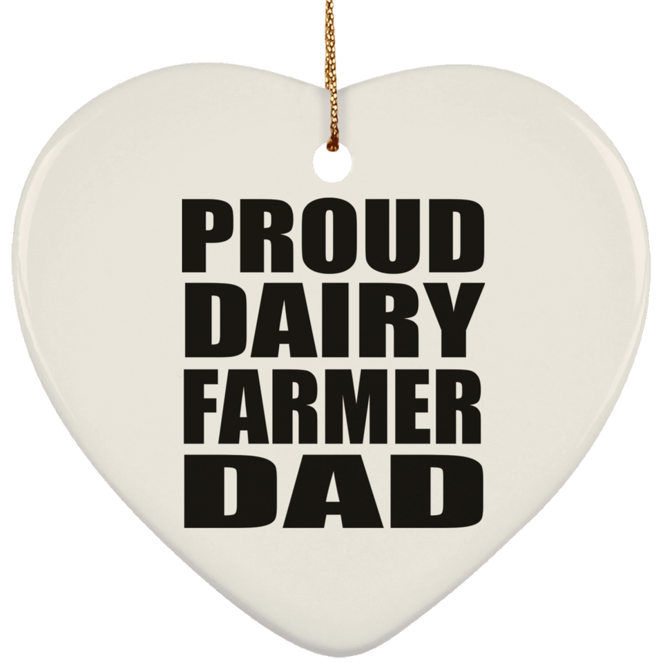 Proud Dairy Farmer Dad - Heart Ornament