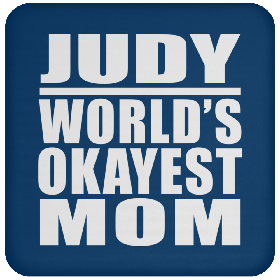 Judy World's Okayest Mom - Drink Coaster
