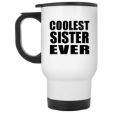 Coolest Sister Ever - White Travel Mug
