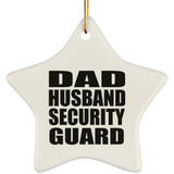 Dad Husband Security Guard - Star Ornament