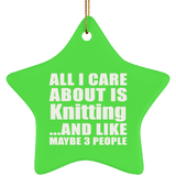 All I Care About Is Knitting - Star Ornament