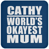 Cathy World's Okayest Mum - Drink Coaster