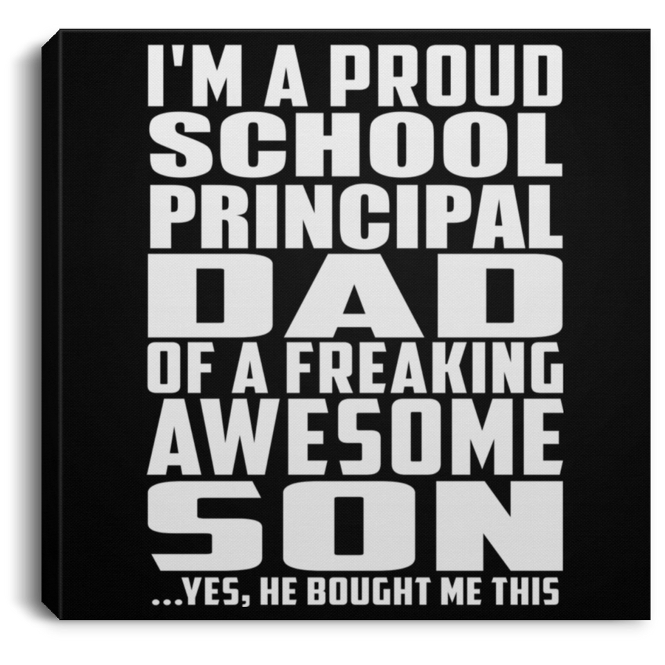 Proud School Principal Dad Of Awesome Son - Canvas Square