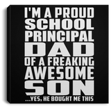 Proud School Principal Dad Of Awesome Son - Canvas Square