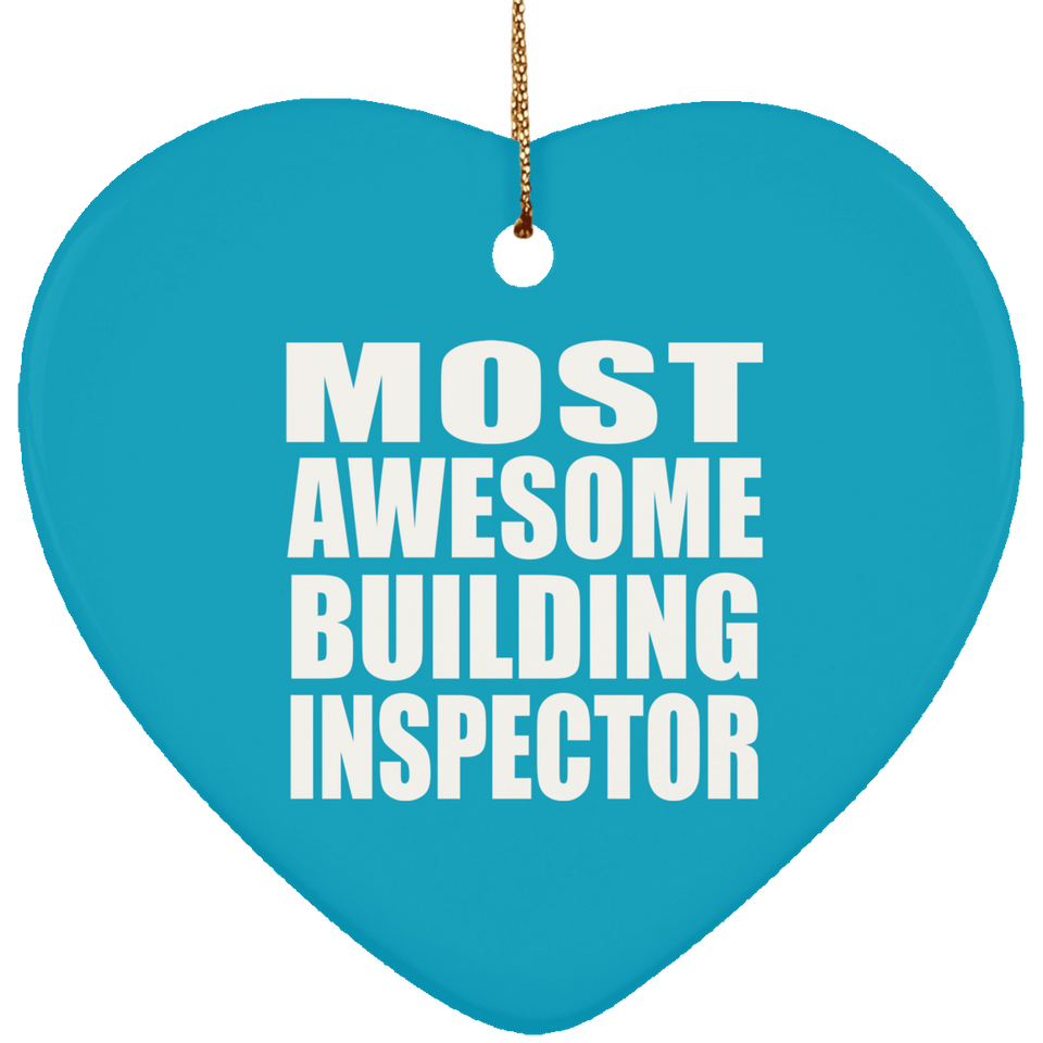 Most Awesome Building Inspector - Heart Ornament