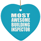 Most Awesome Building Inspector - Heart Ornament