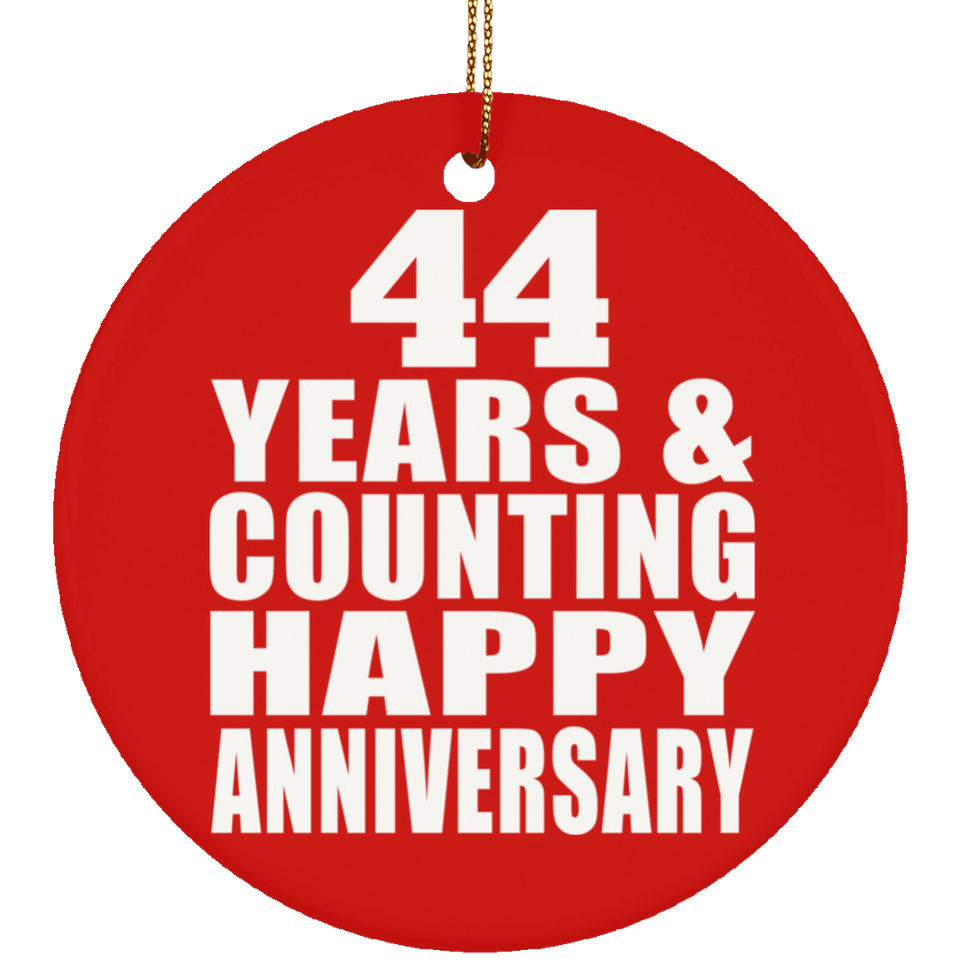 Happy 44th Anniversary 44 Years & Counting - Circle Ornament