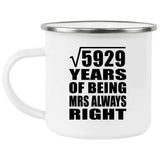 77th Anniversary Square Root of 5929 Years Mrs Always Right - 12oz Camping Mug
