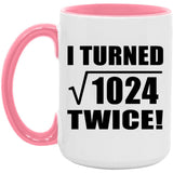 64th Birthday I Turned Square Root of 1024 Twice - 15oz Accent Mug Pink