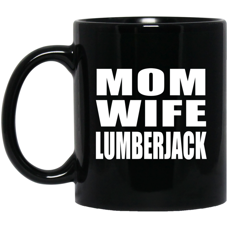 Mom Wife Lumberjack - 11oz Coffee Mug Black