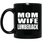 Mom Wife Lumberjack - 11oz Coffee Mug Black