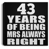 43rd Anniversary 43 Years of Being Mrs Always Right - Canvas Square