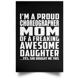 Proud Choreographer Mom Of Awesome Daughter - Poster Portrait