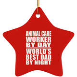 Animal Care Worker By Day World's Best Dad By Night - Star Ornament