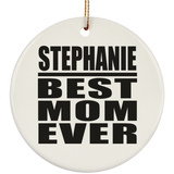 Stephanie Best Mom Ever - Circle Ornament