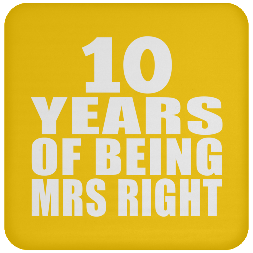 10th Anniversary 10 Years Of Being Mrs Right - Drink Coaster