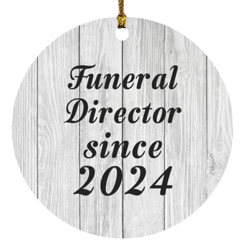 Funeral Director Since 2024 - Circle Ornament F
