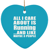 All I Care About Is Running - Heart Ornament
