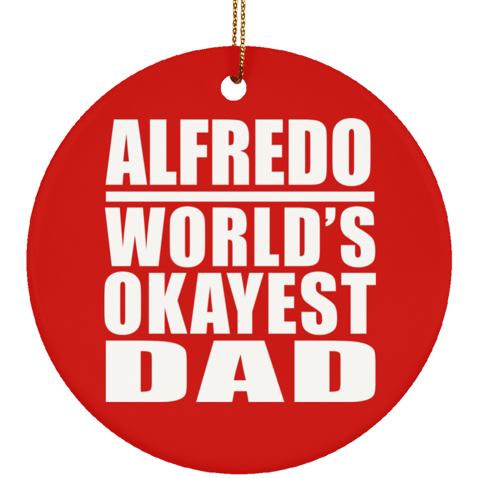 Alfredo World's Okayest Dad - Circle Ornament