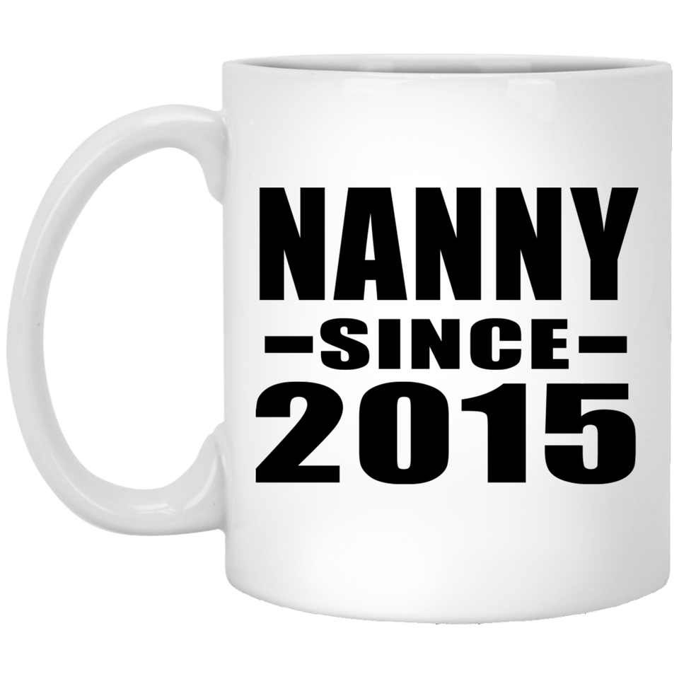 Nanny Since 2015 XP8434 11 oz. White Mug