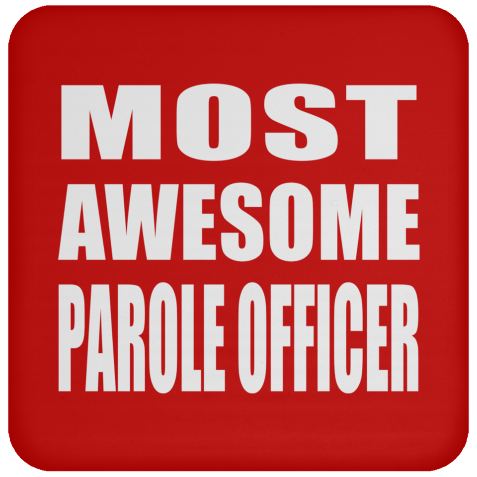 Most Awesome Parole Officer - Drink Coaster