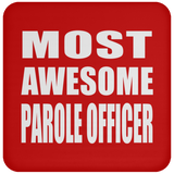 Most Awesome Parole Officer - Drink Coaster