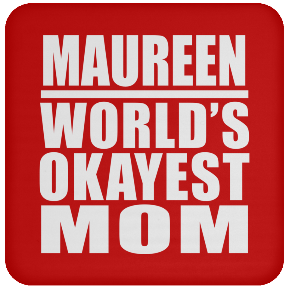 Maureen World's Okayest Mom - Drink Coaster