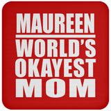 Maureen World's Okayest Mom - Drink Coaster