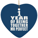 1st Anniversary 1 Year Of Being Mr Perfect - Heart Ornament