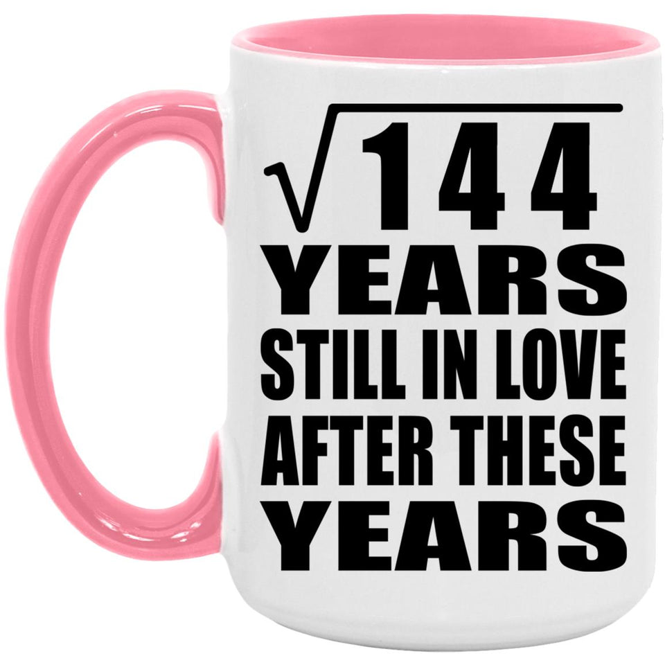 12th Anniversary Square Root of 144 Years Still In Love - 15oz Accent Mug Pink
