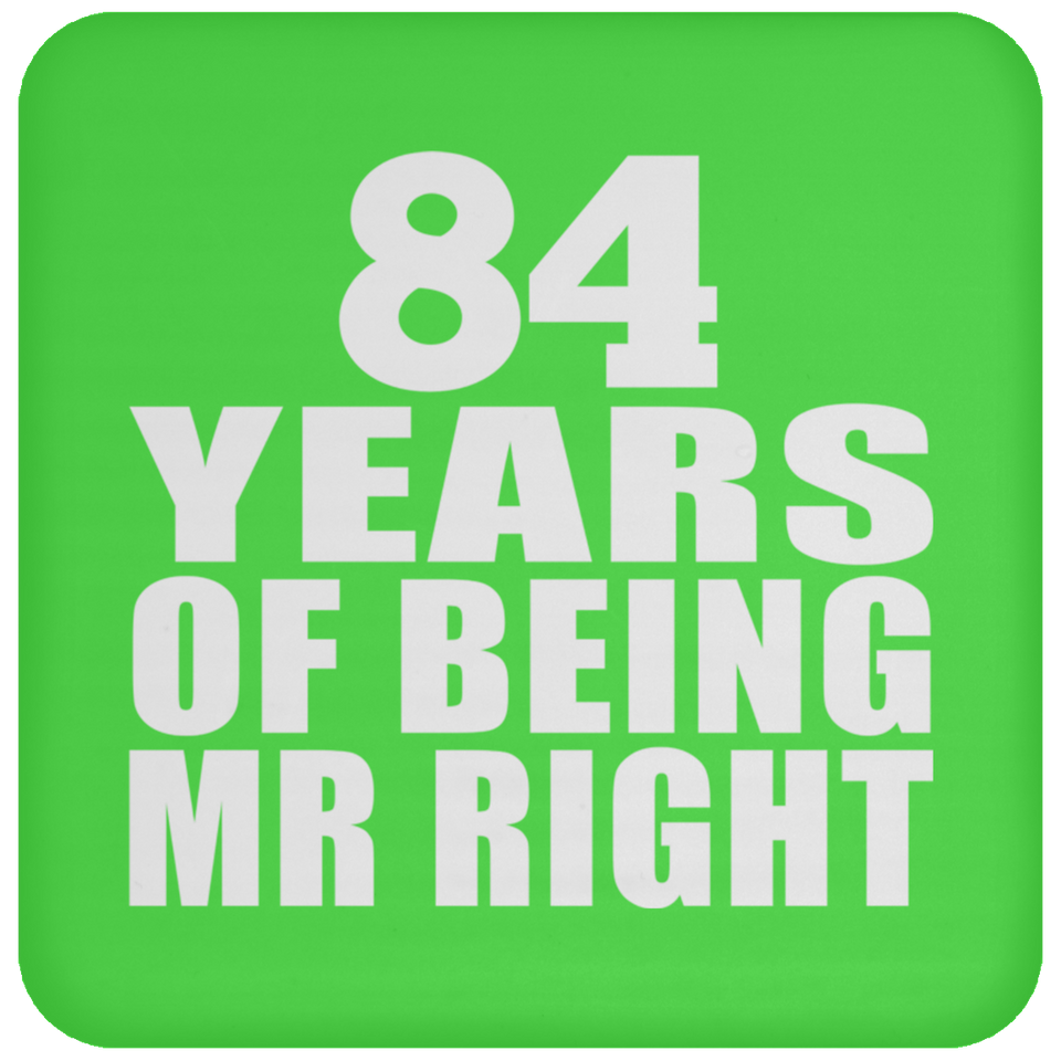 84th Anniversary 84 Years Of Being Mr Right - Coaster