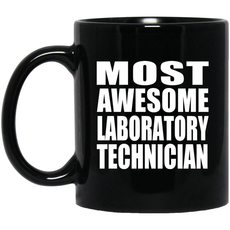 Most Awesome Laboratory Technician - 11 Oz Coffee Mug Black