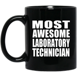 Most Awesome Laboratory Technician - 11 Oz Coffee Mug Black