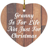 Granny Is For Life Not Just For Christmas - Heart Ornament E