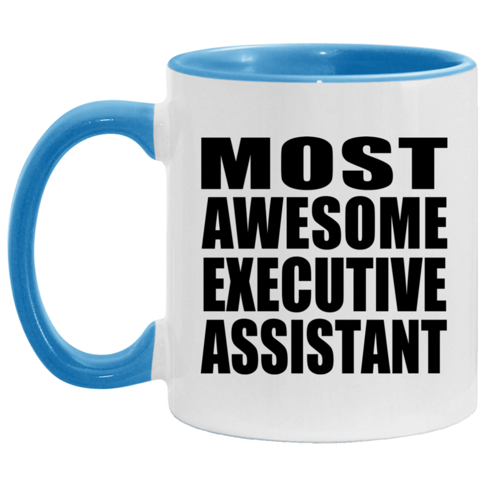 Most Awesome Executive Assistant - 11oz Accent Mug Blue