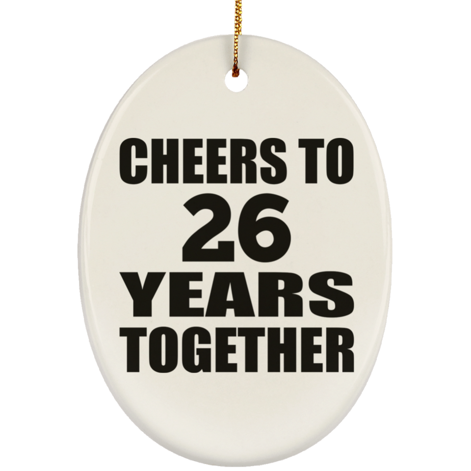 26th Anniversary Cheers To 26 Years Together - Oval Ornament