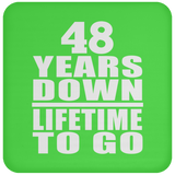 48th Anniversary 48 Years Down Lifetime To Go - Drink Coaster