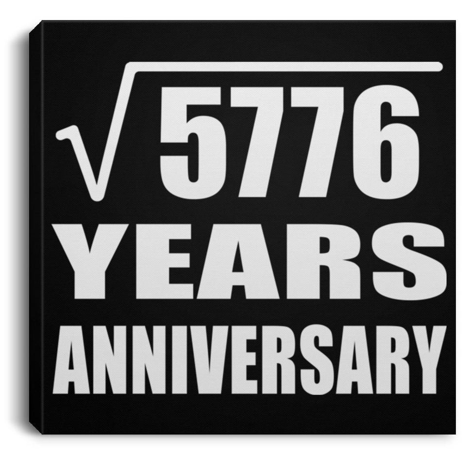76th Anniversary Square Root of 5776 Years Anniversary - Canvas Square