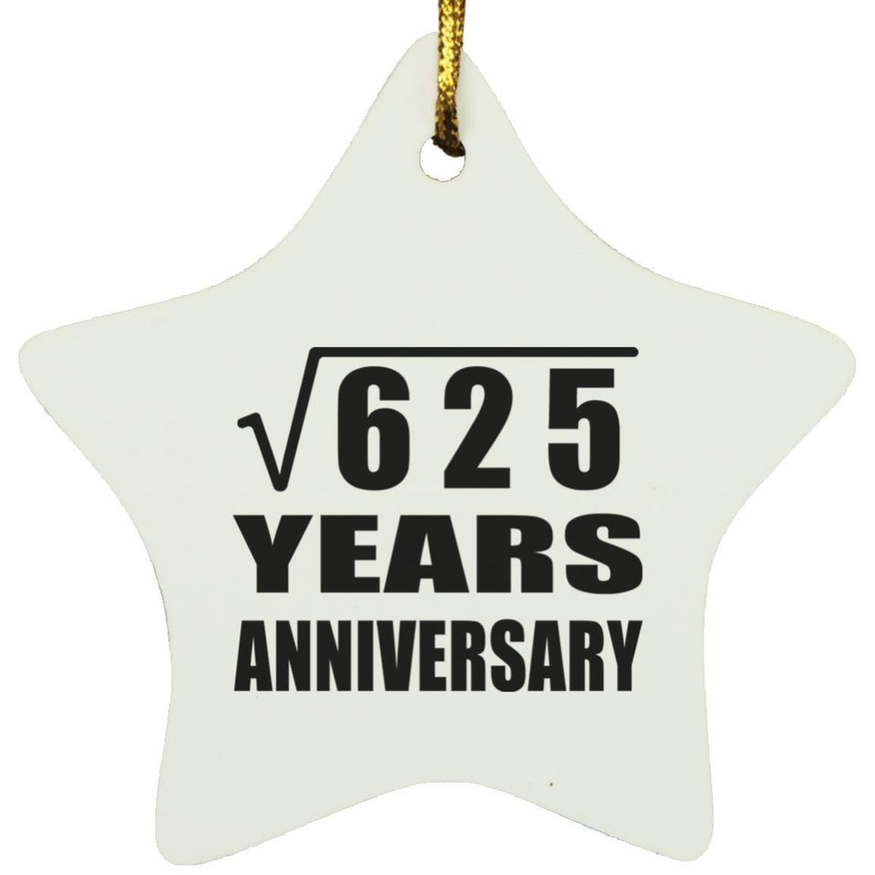 25th Anniversary Square Root of 625 Years Anniversary - Star Ornament