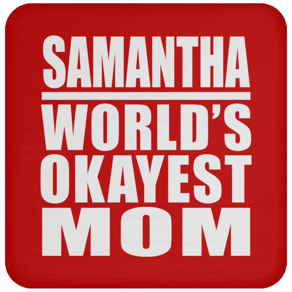 Samantha World's Okayest Mom - Drink Coaster